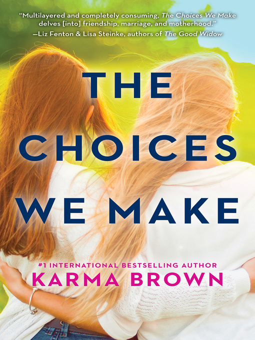 Title details for The Choices We Make by Karma Brown - Available